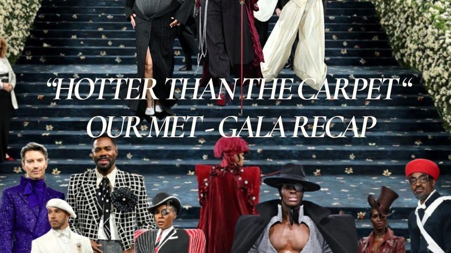 Hotter Than The Carpet - Unseen's Met-Gala Recap